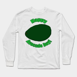 Happy Avocado Day! Long Sleeve T-Shirt